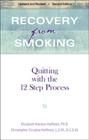 Recovery from Smoking: Quitting with the 12 Step Process - Revised Second Edition By Elizabeth Hanson Hoffman, L.S.W. Hoffman, Christopher Douglas, Hanson Hoffman Cover Image