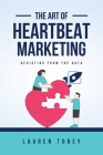 The Art of Heartbeat Marketing: Deviating from the Data Cover Image