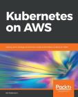 Kubernetes on AWS By Ed Robinson Cover Image