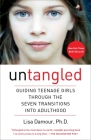 Untangled: Guiding Teenage Girls Through the Seven Transitions into Adulthood Cover Image