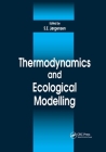 Thermodynamics and Ecological Modelling (Environmental & Ecological (Math) Modeling) By Sven E. Jorgensen Cover Image