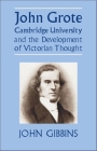 John Grote, Cambridge University and the Development of Victorian Thought (British Idealist Studies) Cover Image