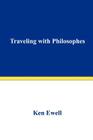 Traveling with Philosophes By Ken Ewell Cover Image