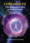 Core Health: The Quantum Way to Inner Power Cover Image
