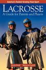 Lacrosse: A Guide for Parents and Players Cover Image