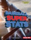 Baseball Super STATS By Jeff Savage Cover Image