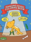 Dancing Dogs Coloring Book: A Fun, Easy, And Relaxing Coloring Gift Book with Stress-Relieving Designs and Puns for Dancers and Dog Lovers Cover Image