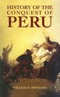 History of the Conquest of Peru By William H. Prescott Cover Image