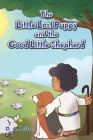 The Little Lost Puppy and the Good Little Shepherd By D. a. Patten Cover Image