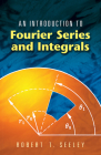 An Introduction to Fourier Series and Integrals (Dover Books on Mathematics) By Robert T. Seeley Cover Image