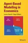 Agent-Based Modelling in Economics By Lynne Hamill, Nigel Gilbert Cover Image