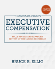 The Complete Guide to Executive Compensation, Fourth Edition By Bruce Ellig Cover Image