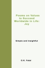 Poems on Values to Succeed Worldwide in Life - Joy: Simple and Insightful By O. K. Fatai Cover Image