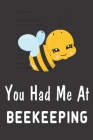You Had Me At Beekeeping: Bee Notebook For Apiarists and Enthusiasts By Noteable Bees Cover Image