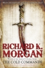 The Cold Commands (A Land Fit for Heroes #2) By Richard K. Morgan Cover Image