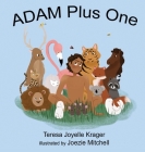 Adam Plus One By Teresa Joyelle Krager, Joezie Mitchell (Illustrator) Cover Image