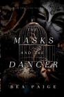 The Masks and The Dancer By Bea Paige Cover Image