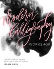 Modern Calligraphy Workshop: The Creative Art of Pen, Brush and Chalk Lettering Cover Image