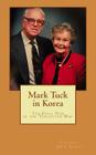 Mark Tuck in Korea: The Final Year of the Forgotten War By Greg Eanes Cover Image