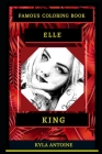 Elle King Famous Coloring Book: Whole Mind Regeneration and Untamed Stress Relief Coloring Book for Adults By Kyla Antoine Cover Image