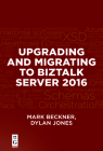 Upgrading and Migrating to BizTalk Server 2016 Cover Image