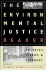 The Environmental Justice Reader: Politics, Poetics, and Pedagogy By Joni Adamson (Editor), Mei Mei Evans (Editor), Rachel Stein (Editor) Cover Image