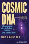 Cosmic DNA at the Origin: A Hyperdimension before the Big Bang. The Infinite Spiral Staircase Theory Cover Image