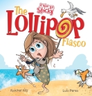 The Lollipop Fiasco: A Humorous Rhyming Story for Boys and Girls Ages 4-8 Cover Image