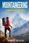 Mountaineering: 10 Mountaineering trips By Ahmad Rashidi Cover Image