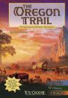 The Oregon Trail: An Interactive History Adventure (You Choose: History) By Matt Doeden Cover Image