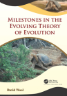 Milestones in the Evolving Theory of Evolution By David Wool, Naomi Paz (Editor), Leonid Friedman Cover Image