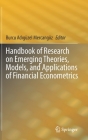 Handbook of Research on Emerging Theories, Models, and Applications of Financial Econometrics By Burcu Adıgüzel Mercangöz (Editor) Cover Image