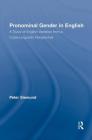 Pronominal Gender in English: A Study of English Varieties from a Cross-Linguistic Perspective (Routledge Studies in Germanic Linguistics) Cover Image