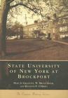 State University of New York at Brockport (Campus History) By Mary Jo Gigliotti, W. Bruce Leslie, Kenneth P. O'Brien Cover Image