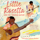 Little Rosetta and the Talking Guitar: The Musical Story of Sister Rosetta Tharpe, the Woman Who Invented Rock and Roll By Charnelle Pinkney Barlow Cover Image
