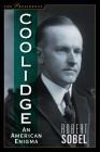 Coolidge: An American Enigma (The Presidents) By Robert Sobel Cover Image