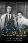 Sinatra and Me: The Very Good Years By Franz Douskey, Tony Consiglio Cover Image