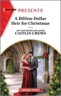 A Billion-Dollar Heir for Christmas By Caitlin Crews Cover Image