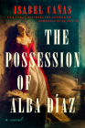 The Possession of Alba Díaz By Isabel Cañas Cover Image