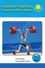 Kazakhstan Weightlifting System for Elite Athletes By Ivan Rojas, Gwendolyn Sisto Cover Image