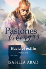Pasiones vikingas 1: Hacia el exilio By Isabella Abad Cover Image