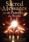 Sacred Messages: for the Parents of the World By Ivonne Delaflor, Phil LaHaye (With) Cover Image