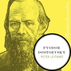 Fyodor Dostoevsky (Christian Encounters) By Peter J. Leithart, John Behrens (Read by) Cover Image