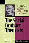 The Social Contract Theorists: Critical Essays on Hobbes, Locke, and Rousseau (Critical Essays on the Classics) By Christopher W. Morris (Editor), John Charvet (Contribution by), Joshua Cohen (Contribution by) Cover Image