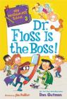 My Weirder-est School #3: Dr. Floss Is the Boss! By Dan Gutman, Jim Paillot (Illustrator) Cover Image
