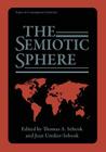 The Semiotic Sphere (Topics in Contemporary Semiotics) Cover Image