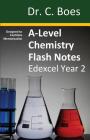 A-Level Chemistry Flash Notes Edexcel Year 2: Condensed Revision Notes - Designed to Facilitate Memorisation Cover Image