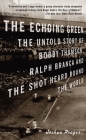 The Echoing Green: The Untold Story of Bobby Thomson, Ralph Branca and the Shot Heard Round the World Cover Image