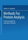 Methods for Protein Analysis: A Practical Guide for Laboratory Protocols By Robert A. Copeland (Editor) Cover Image