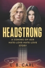 Headstrong: New and Revised Edition By L. B. Carl Cover Image